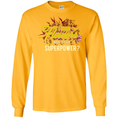 Florist T-shirt I Grow Flowers What's Your Superpower Gold