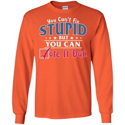 You Can't Fix Stupid But You Can Vote It Out Shirt Orange