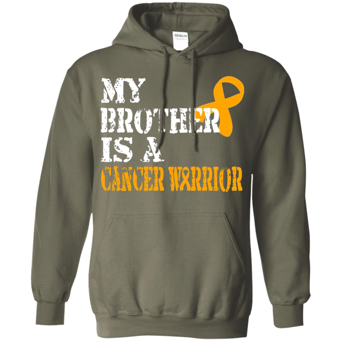 My Brother Is A Cancer Warrior Kidney Cancer Survivor Shirt Military Green