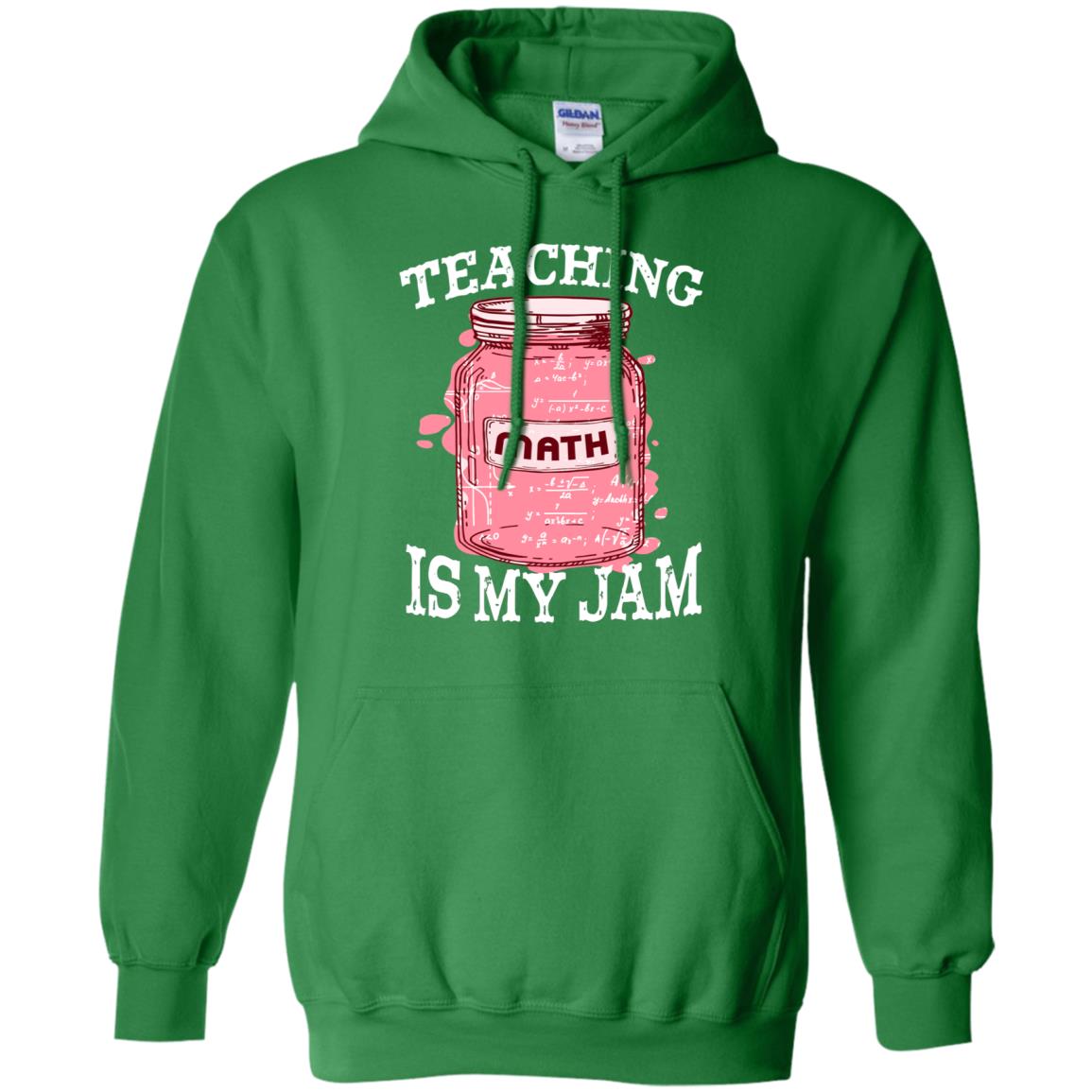 Teaching Math Is My Jam Mathematics Gift Shirt Irish Green