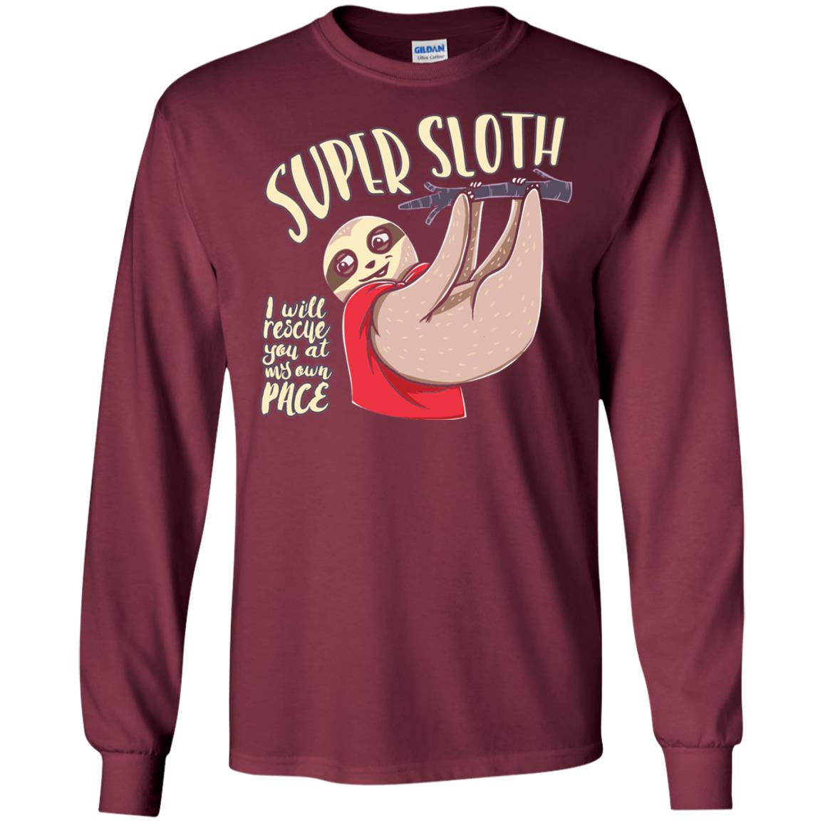 Funny Sloth T-shirt I Will Rescue You At My Own Pace Maroon