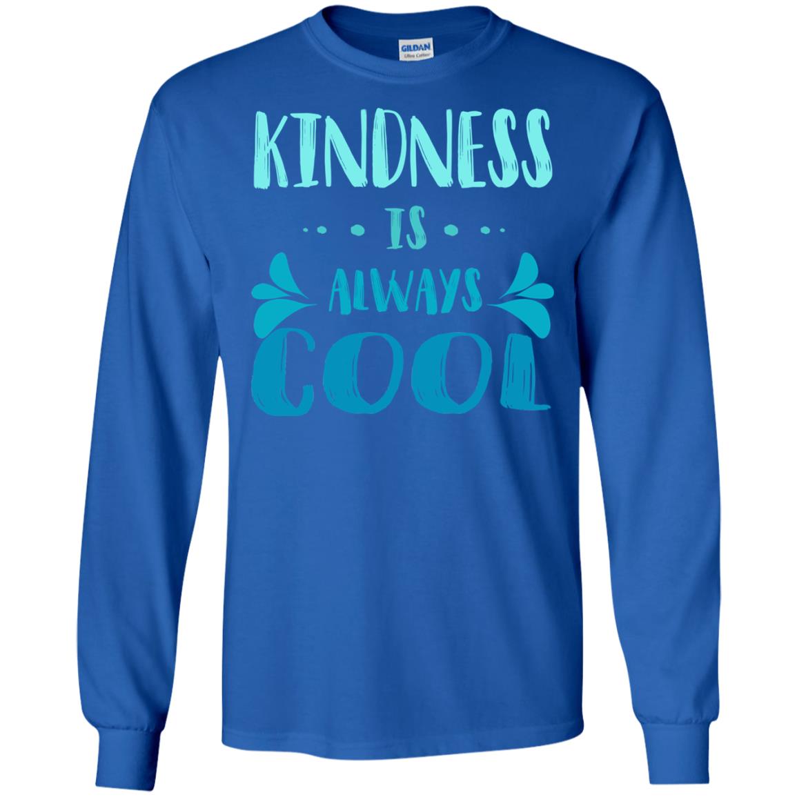 Kindness Is Always Cool Anti Bullying Kindness Day Shirt Royal