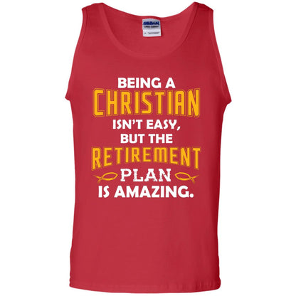 Being A Christian Isn’t Easy But The Retirement Plan Is Amazing Christian Shirt For Retired Men Red