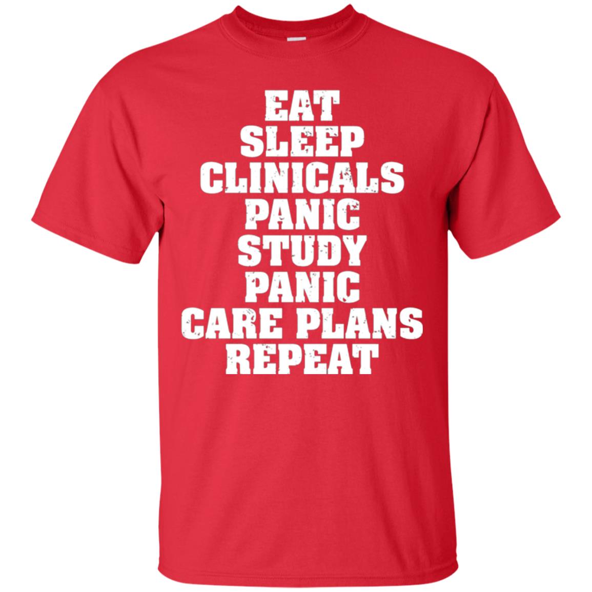 Funny Nursing Student T-shirt Eat Sleep Clinicals Panic Red