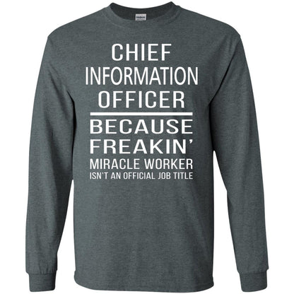 Chief Information Officer T-shirt Because Freakin_ Miracle Worker Dark Heather