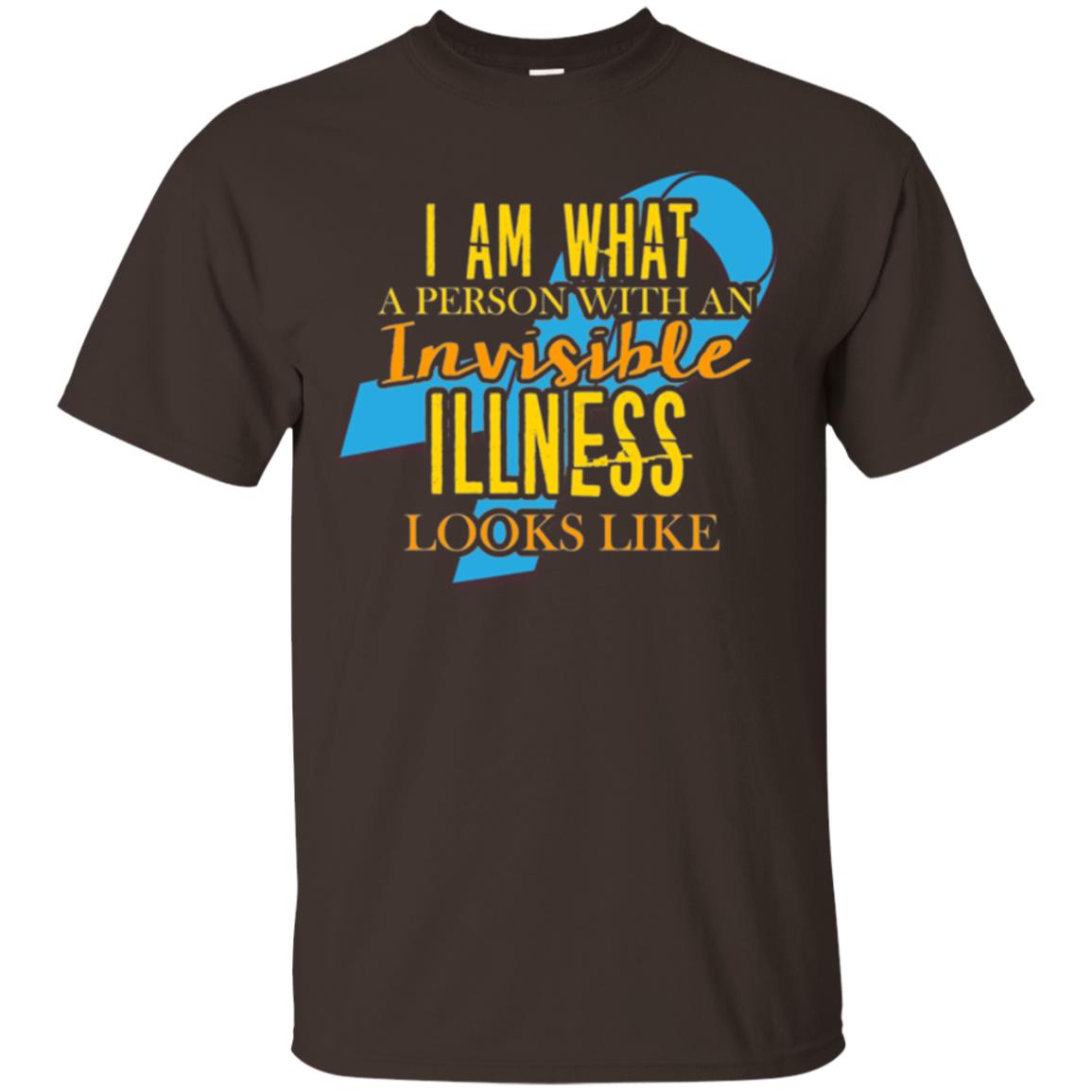 Autism T-shirt I Am What A Person With An Invinsible Illness Looks Like Dark Chocolate