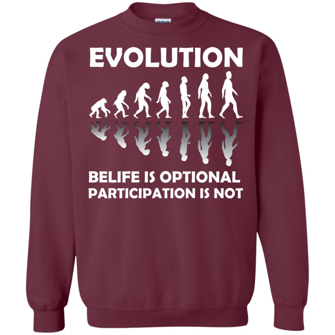 Evolution Belife Is Optional Participation Is Not Shirt Maroon