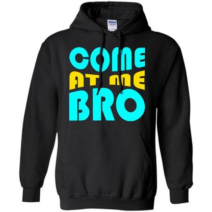 Come At Me Bro Funny Saying T-shirt Black