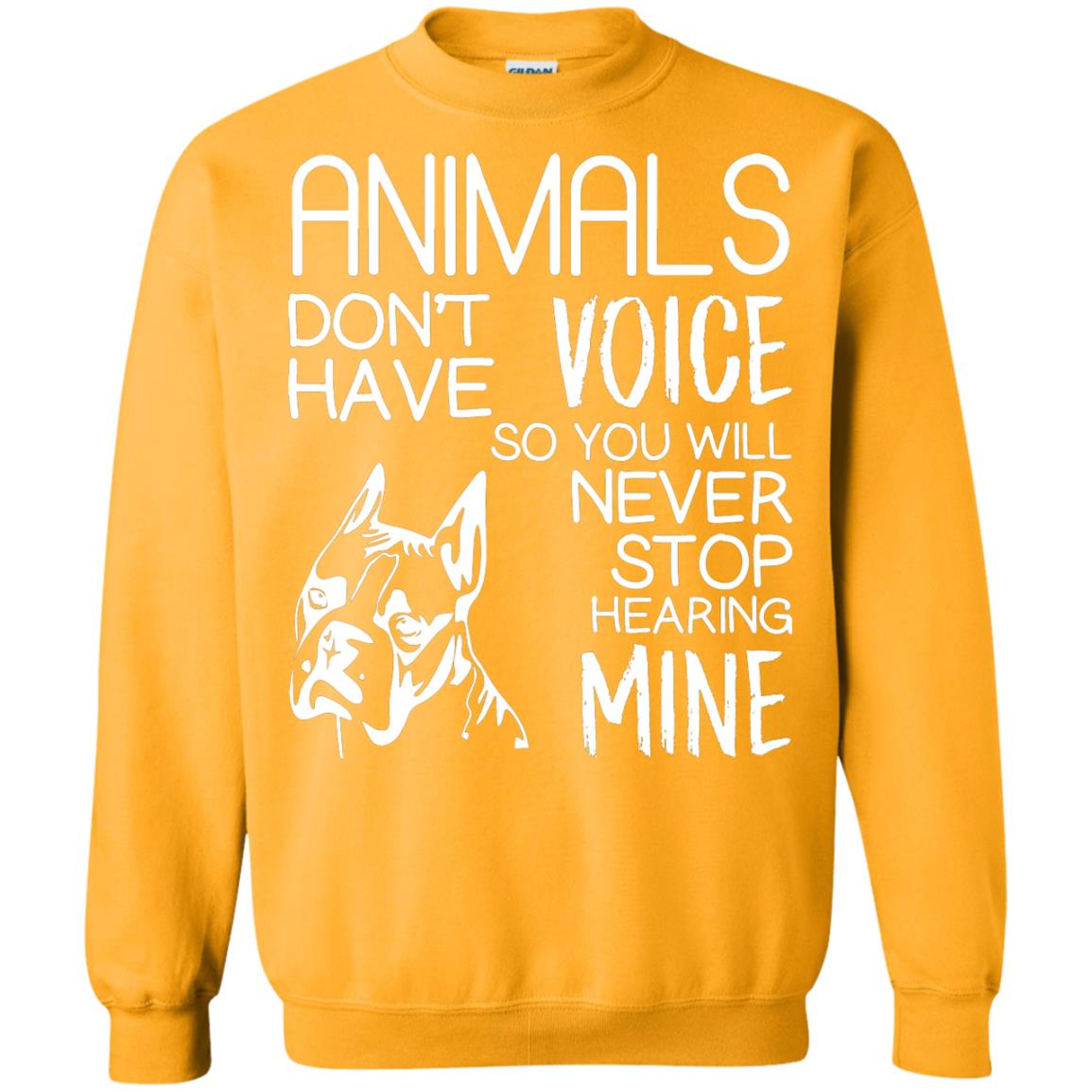 Animals Don't Have A Voice Dog Lover T-shirt Gold