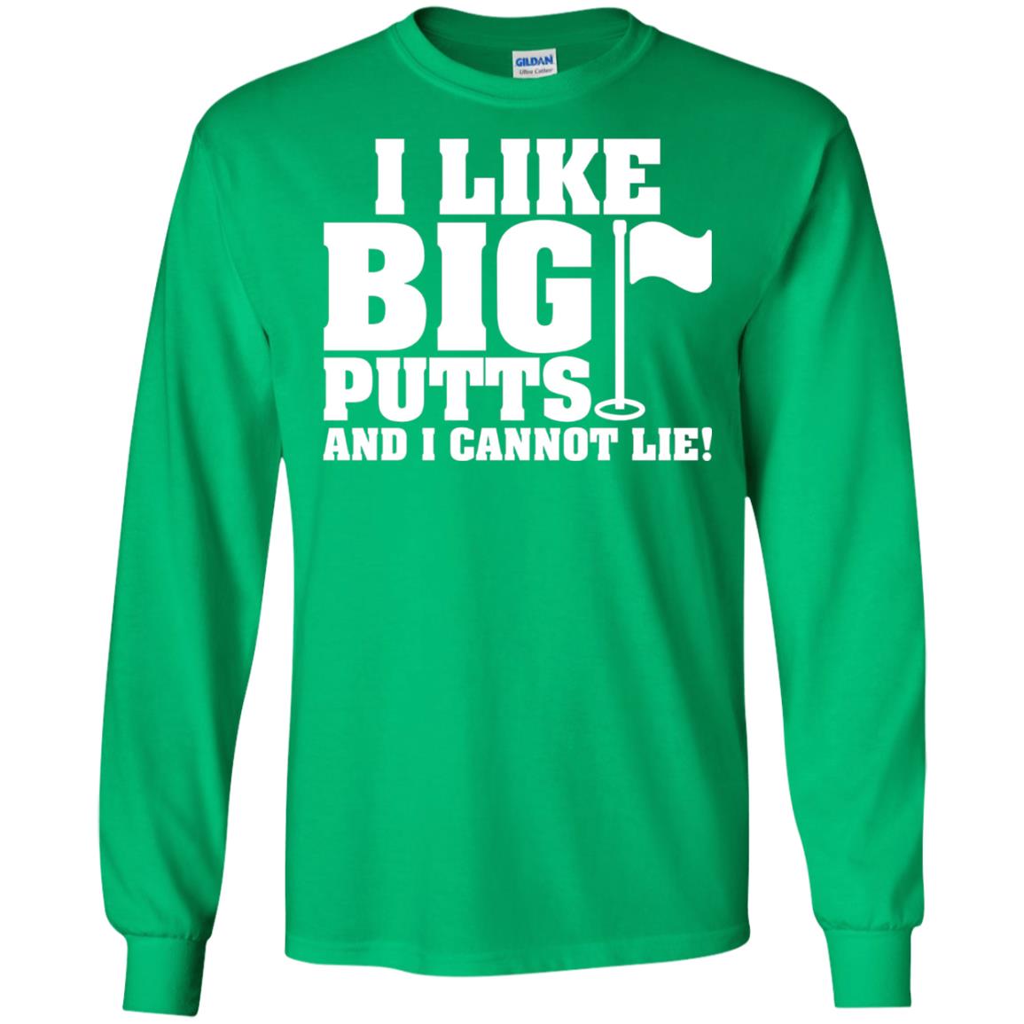 I Like Big Putts And I Cannot Lie Funny Golf Lover T-shirt Irish Green