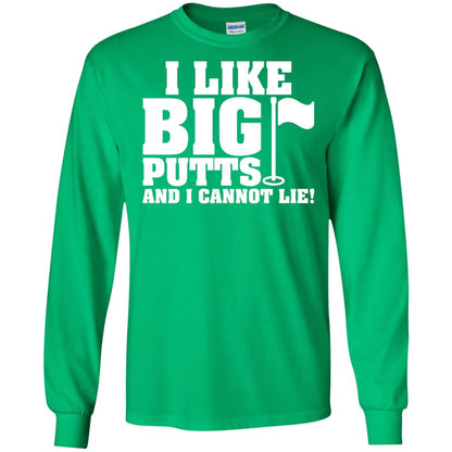I Like Big Putts And I Cannot Lie Funny Golf Lover T-shirt Irish Green