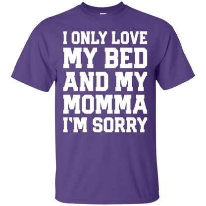 I Only Love My Bed And My Momma Im Sorry Shirt Purple