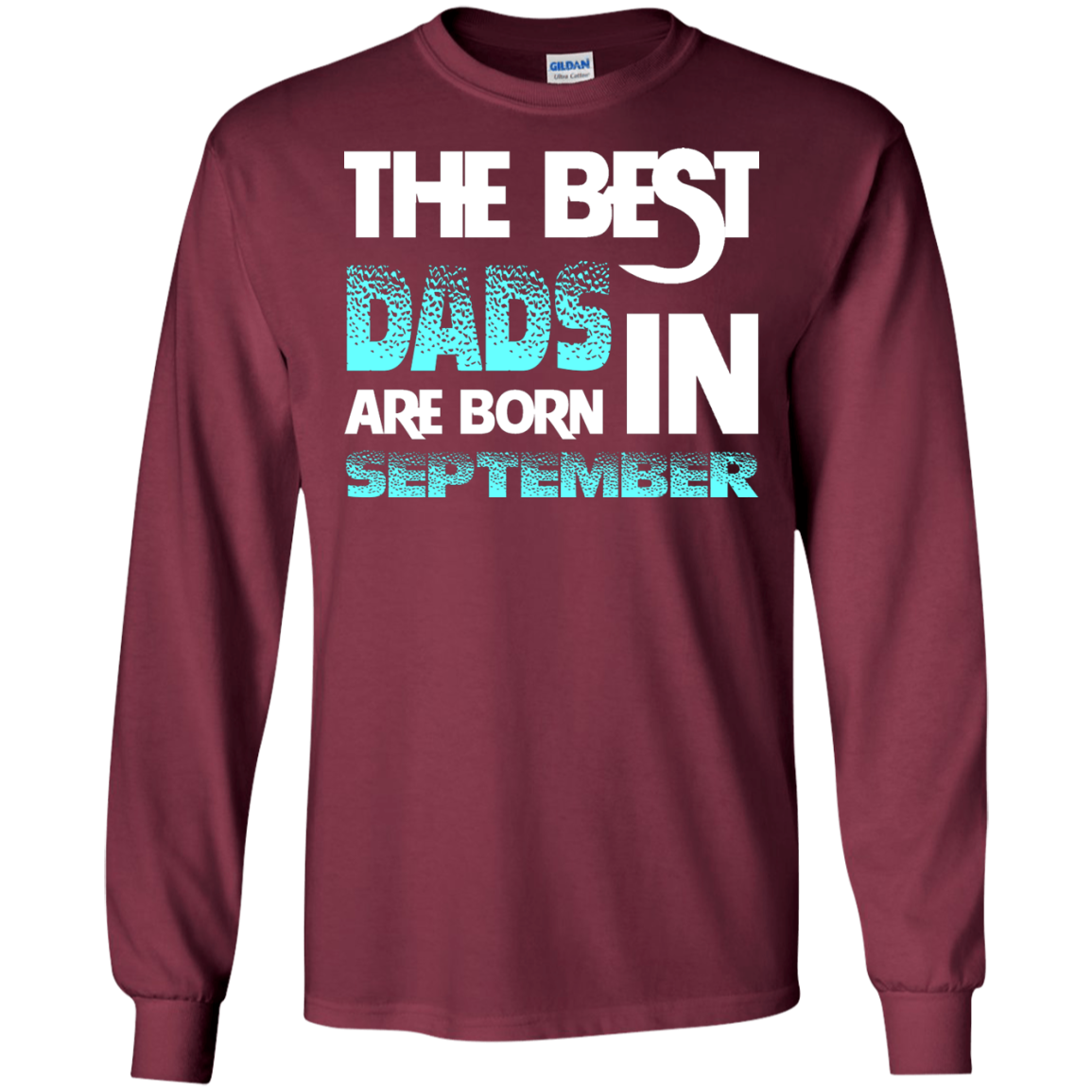 Daddy T-shirt The Best Dads Are Born In September Maroon