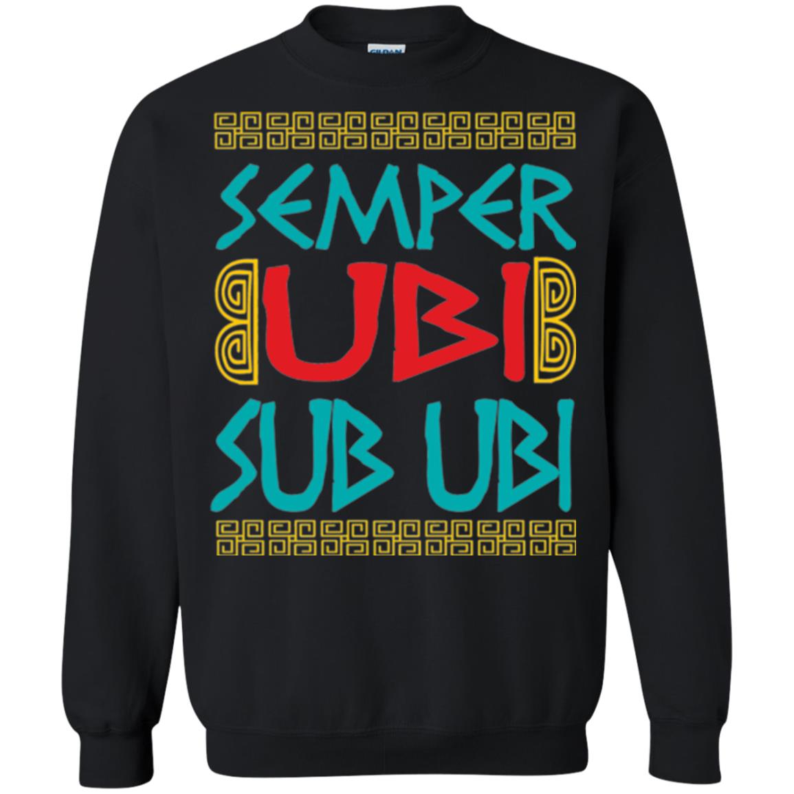 Funny Quote Latin T-shirt Semper Ubi Sub Ubi Black