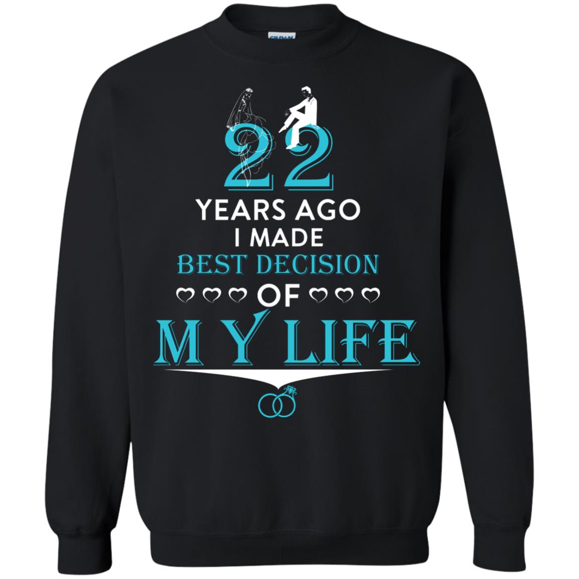 Marriage T-shirt 22 Years Ago I Made Best Decision Of My Life Black