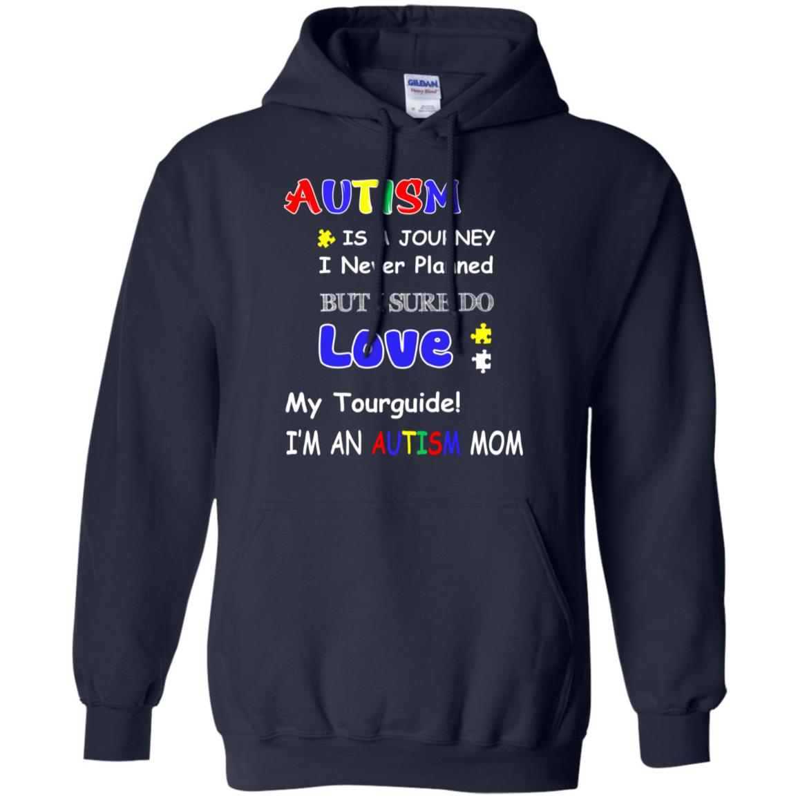 Autism Is A Journey I Never Planned But I Sure Do Love My Tourguide Im An Autism Mom Shirt Navy