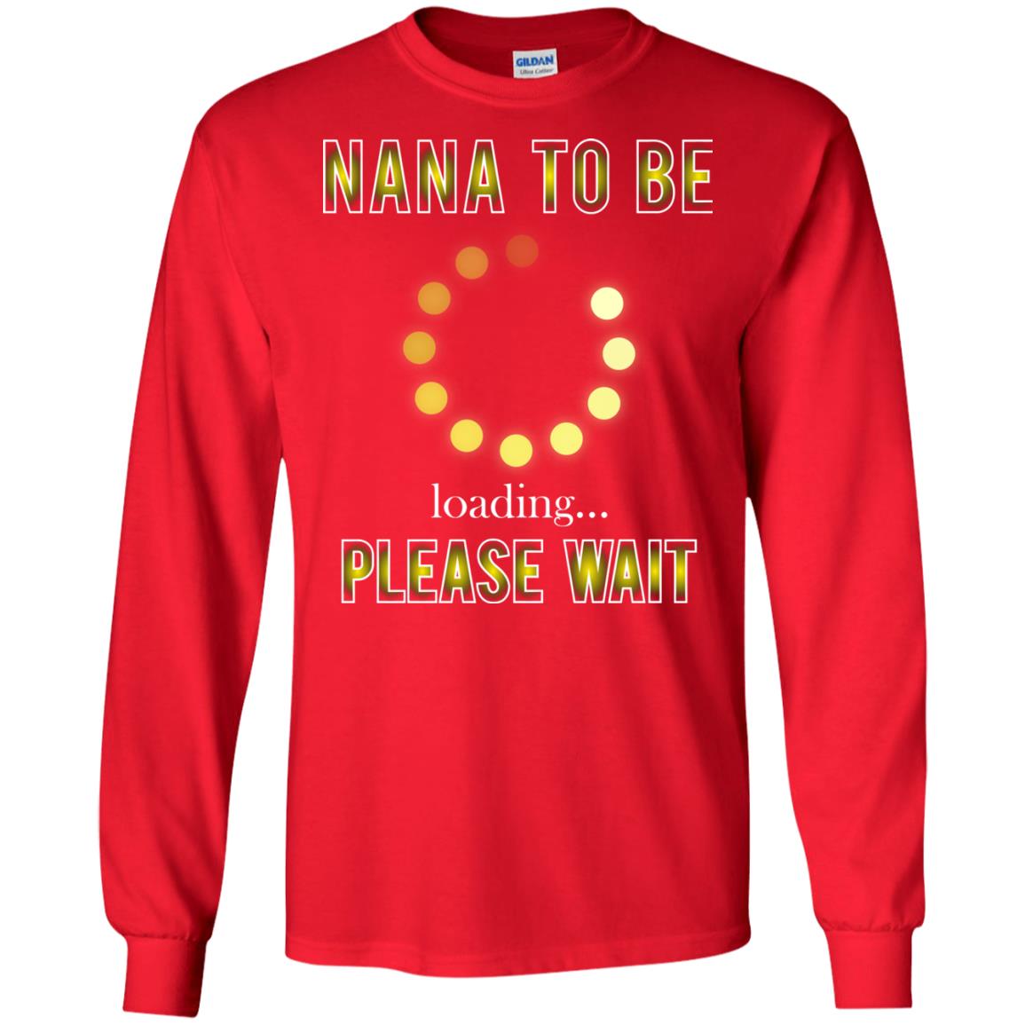 Nana To Be Loading Please Wait T-shirt Red