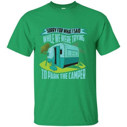 Sorry For What I Said While We Were Trying To Park Camper Irish Green