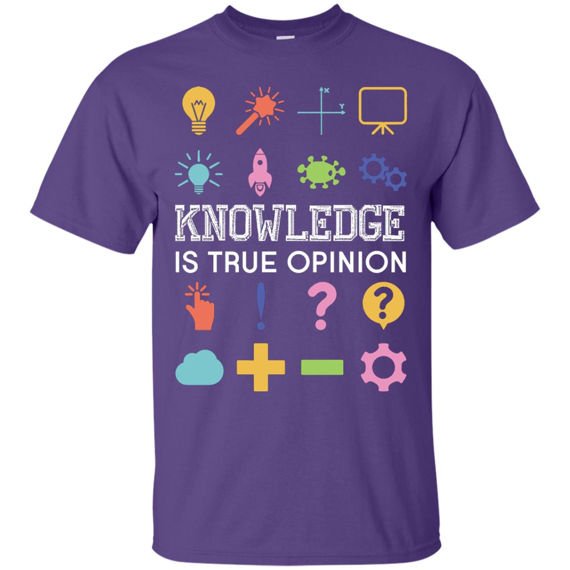 Knowledge Is True Opinion Funny T-shirt For Teachers Purple