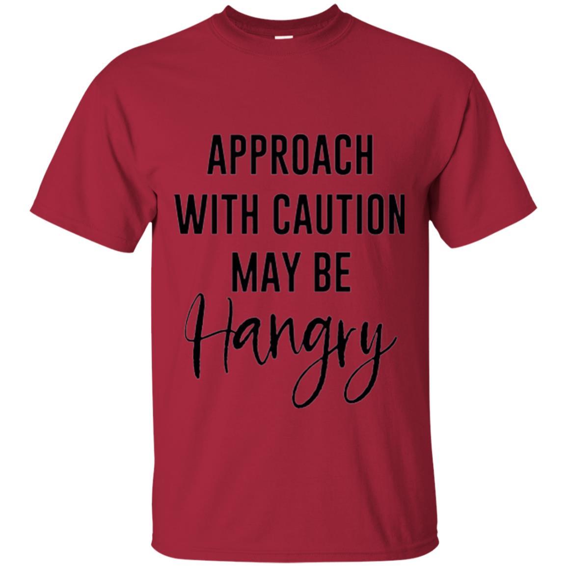 Approach With Caution Maybe Hangry T-shirt Cardinal