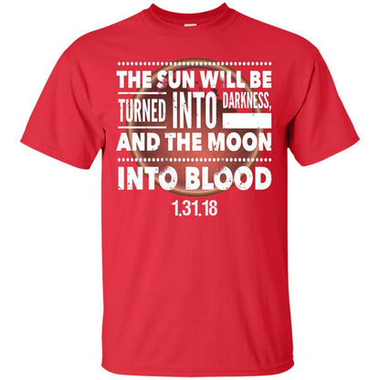 Blood Moon Total Lunar Eclipse T-shirt The Sun Will Be Turned Into Darkness Red