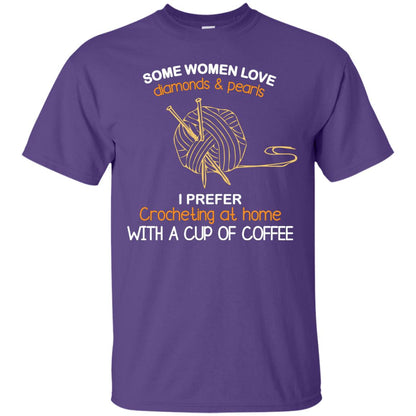 Some Womens Love Diamonds And Pearls I Perfer Crocheting At Home With A Cup Of Coffee Purple