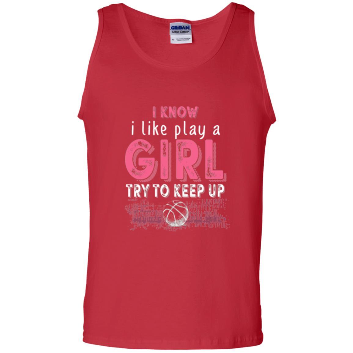 Basketball Lovers T-shirt I Know I Play Like A Girl Red