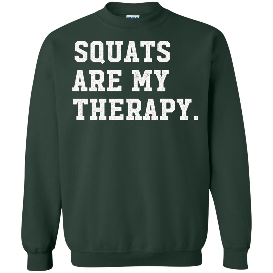 Funny Gym Workout T-shirt Squats Are My Therapy Forest Green