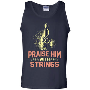 Praise Him With Strings Guitar Players T-shirt