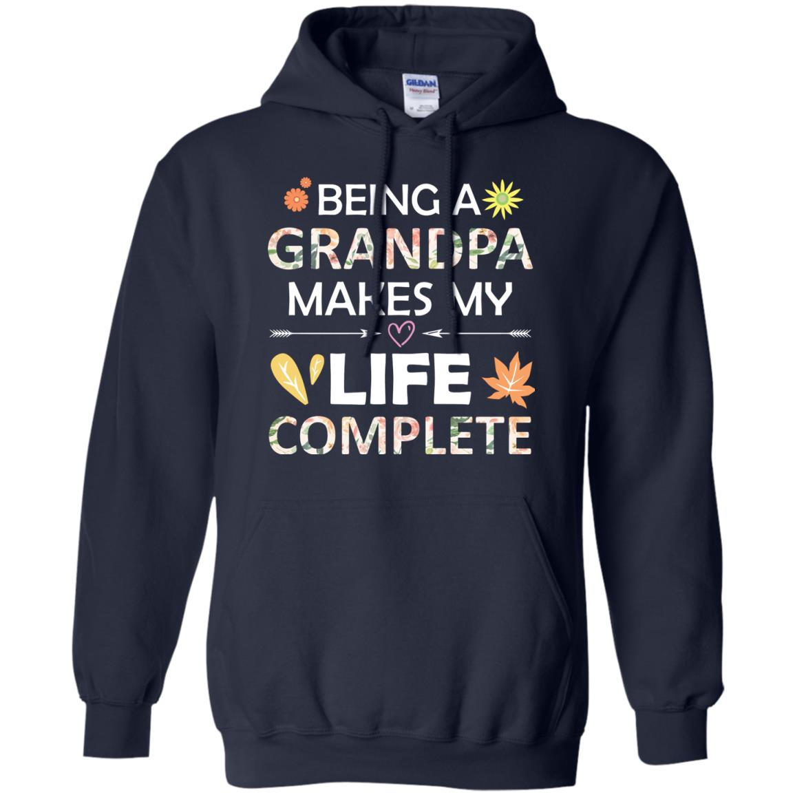 Being A Grandpa Make My Life Complete Parent_s Day Shirt For Grandfather Navy