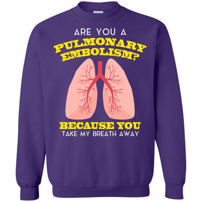Are You A Pulmonary Embolism Funny Saying Shirt For Nurse Purple