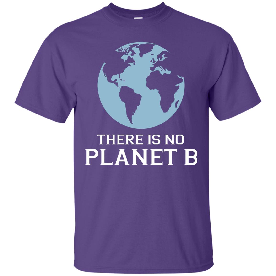 There Is No Planet B Save Our Planet Awareness Shirt Purple