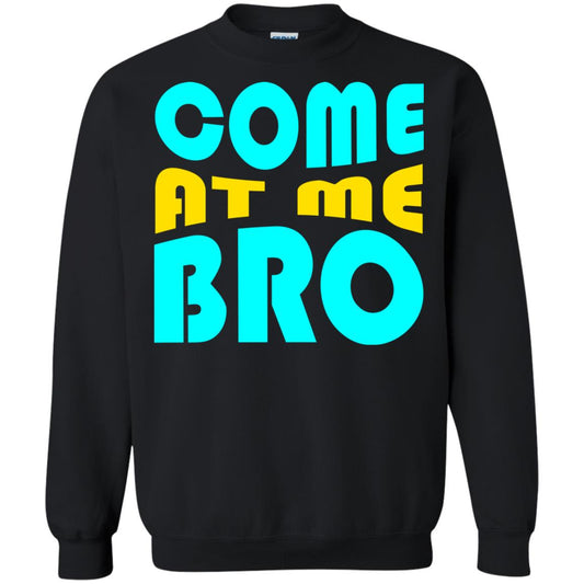 Come At Me Bro Funny Saying T-shirt Black