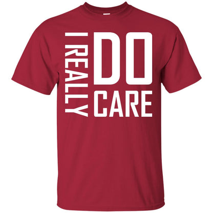 I Really Do Care Hot Saying 2018 Shirt Cardinal
