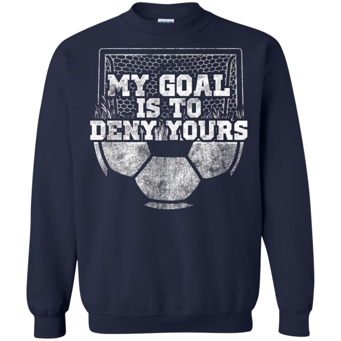 Cute Soccer Goalie Keeper T Shirt My Goal Is To Deny Yours Navy