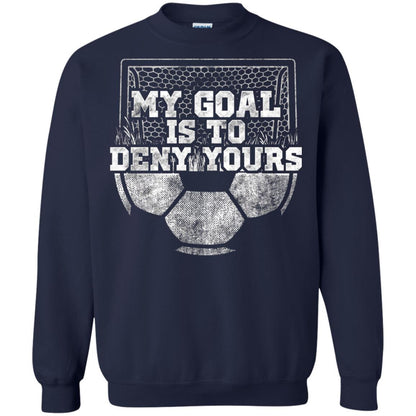 Cute Soccer Goalie Keeper T Shirt My Goal Is To Deny Yours Navy