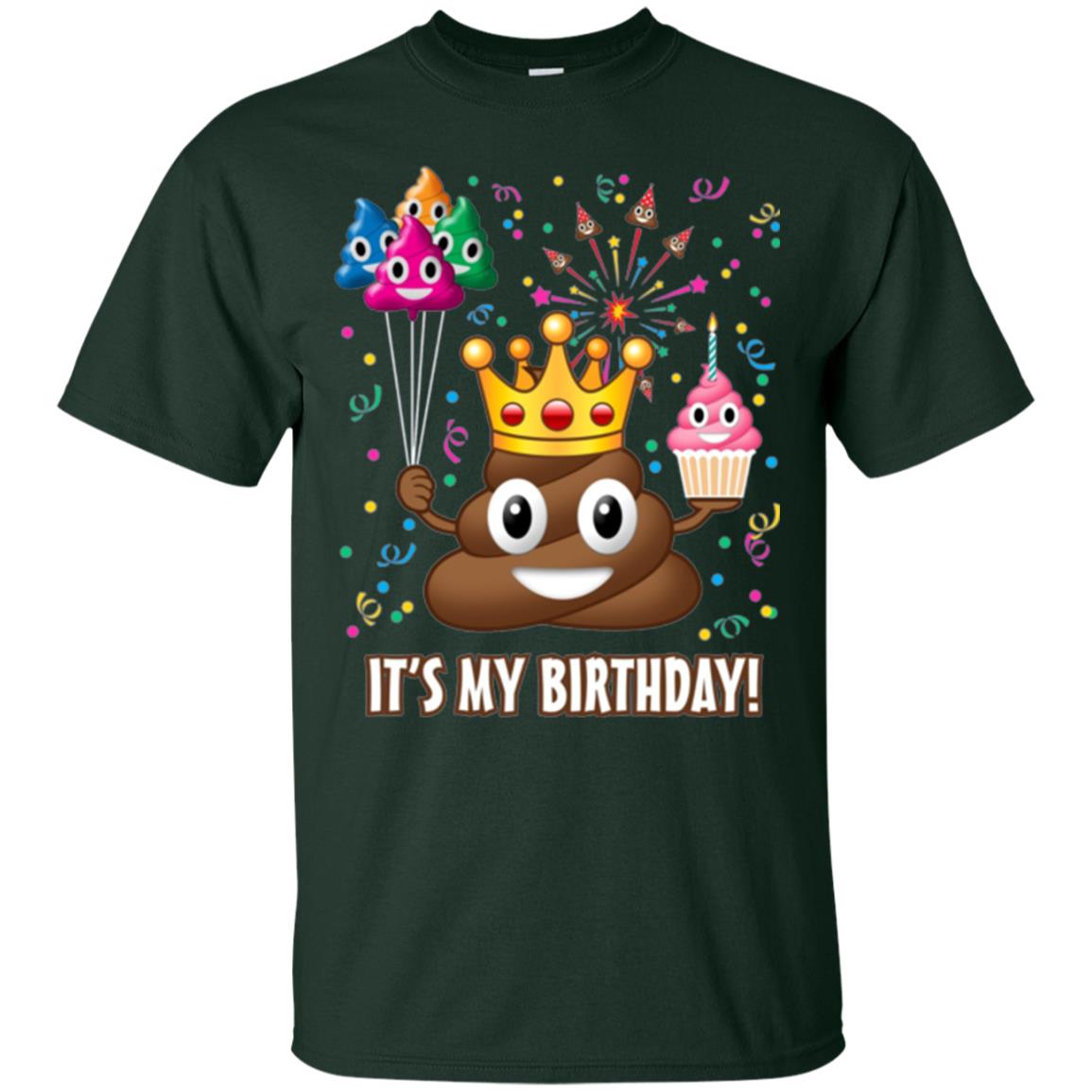 Poop Emoji T-shirt It_s My Birthday Forest Green