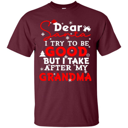 Dear Santa I Try To Be Good But I Take After My Grandma Ugly Christmas Family Matching Shirt Maroon