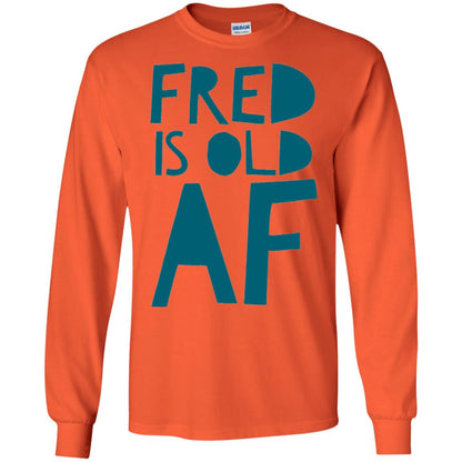 Fred Is Old Af T-shirt Orange