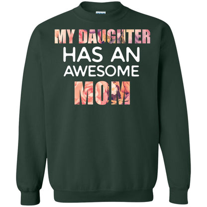 My Daughter Has An Awesome Mom Mommy Shirt Forest Green