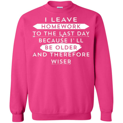 Funny Homework T-shirt I Leave Homework To The Last Day Heliconia