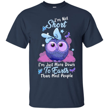 I'm Not Short I'm Just More Down To Earth Than Most People Shirt Navy