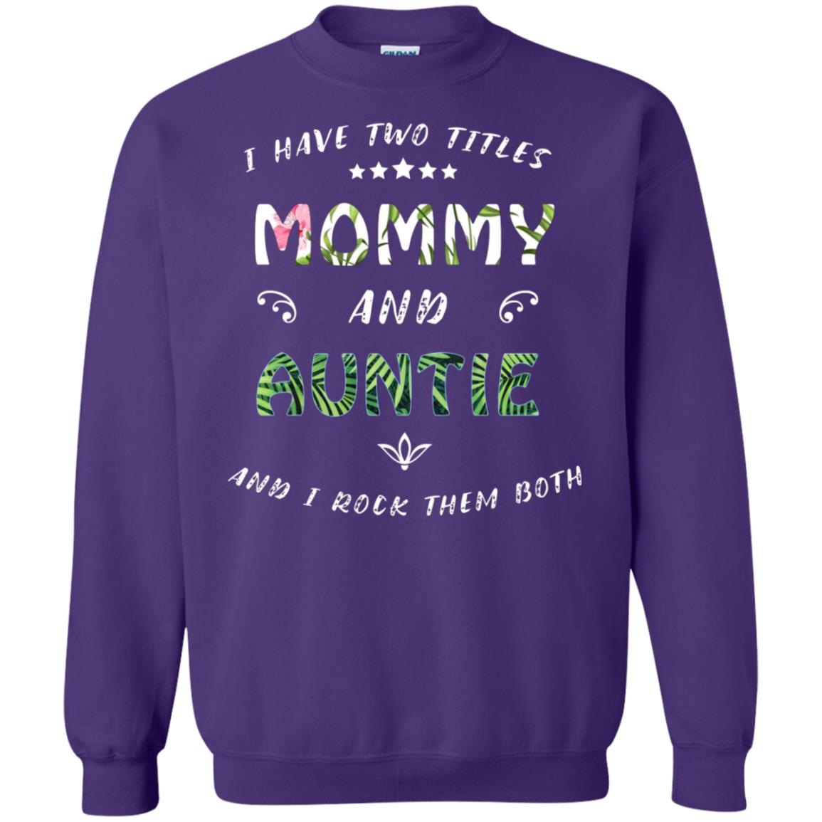 I Have Two Titles Mommy And Auntie Shirt Purple