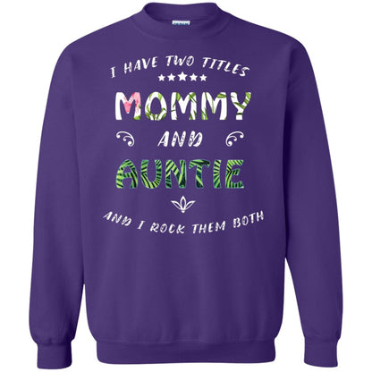 I Have Two Titles Mommy And Auntie Shirt Purple