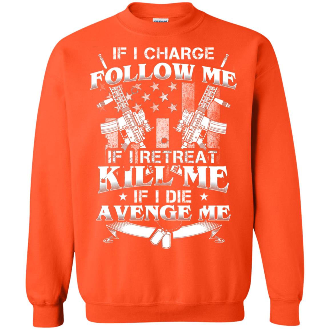 If I Charge Follow Me If I Retreat Kill Me If I Die Avenge Me Orange