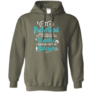 I_m A Potterhead I_m Allergic  To Stupidity I Break Out In Sarcasm Harry Potter Fan T-shirtG185 Gildan Pullover Hoodie 8 oz.