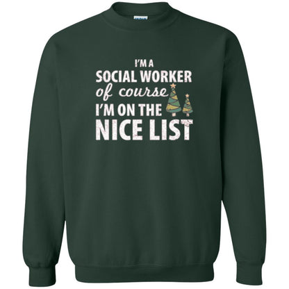 Chistmas T-shirt I'm A Social Worker Of Course I_m On The Nice List Forest Green