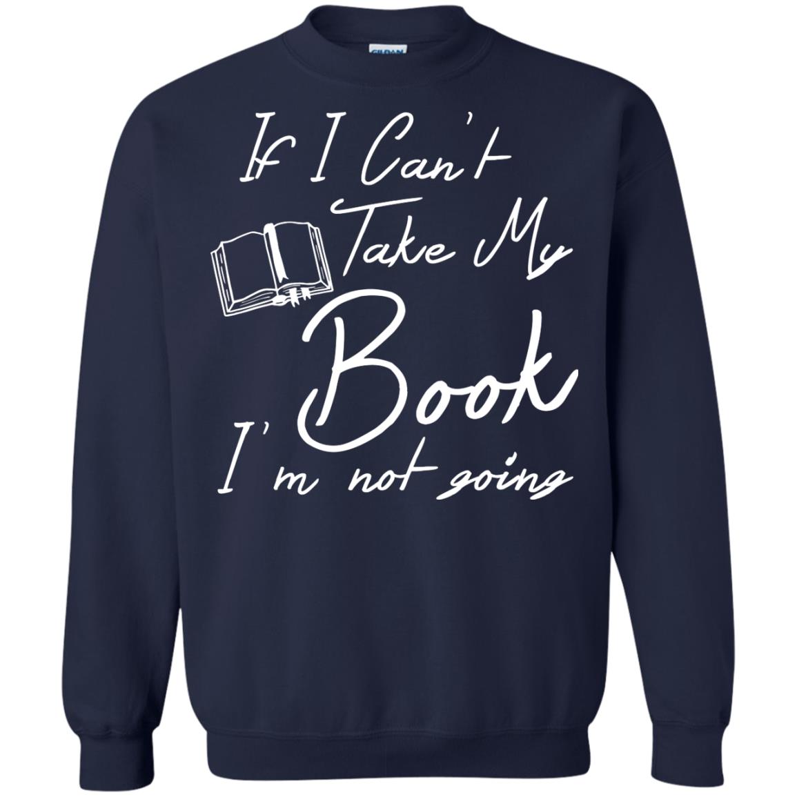 Bookworm T-shirt If I Can't Take My Book I'm Not Going Navy