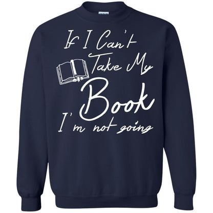 Bookworm T-shirt If I Can't Take My Book I'm Not Going Navy