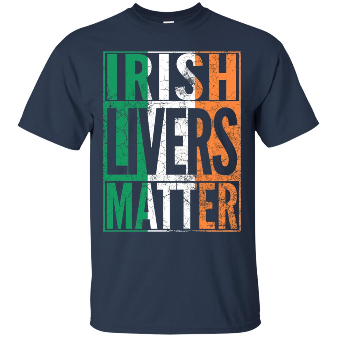 Irish Livers Matter St. Patrick_s Day T-shirt Navy